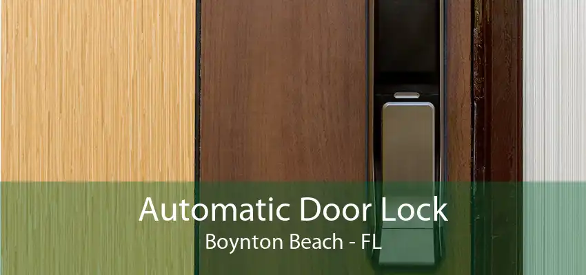 Automatic Door Lock Boynton Beach - FL