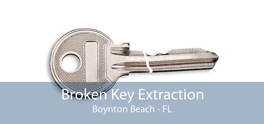 Broken Key Extraction Boynton Beach - FL