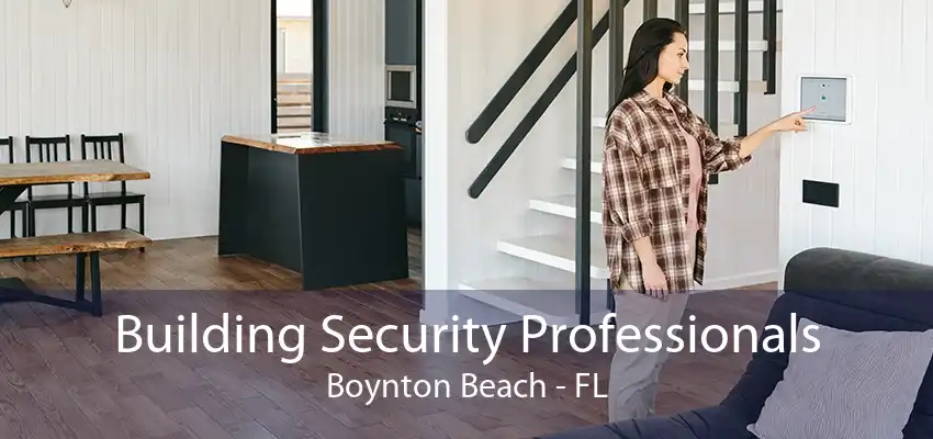 Building Security Professionals Boynton Beach - FL