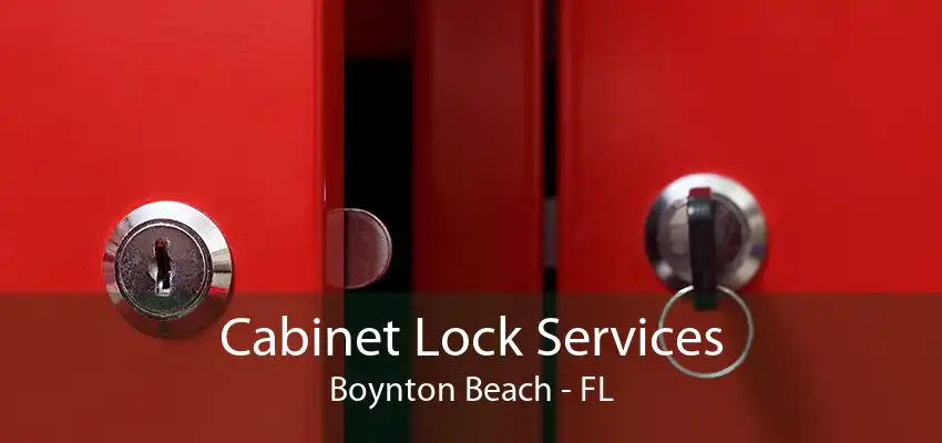 Cabinet Lock Services Boynton Beach - FL