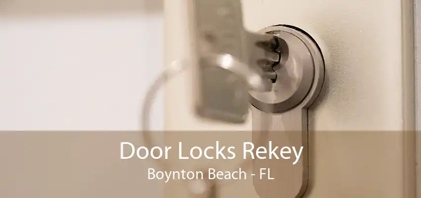 Door Locks Rekey Boynton Beach - FL