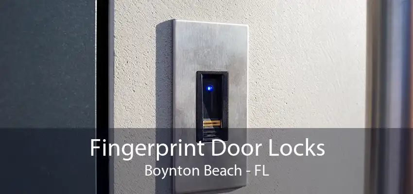 Fingerprint Door Locks Boynton Beach - FL