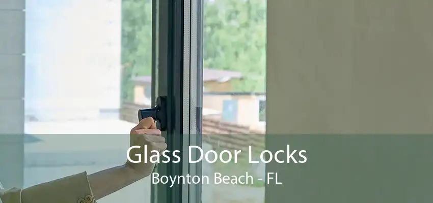 Glass Door Locks Boynton Beach - FL