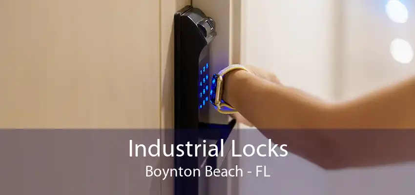 Industrial Locks Boynton Beach - FL