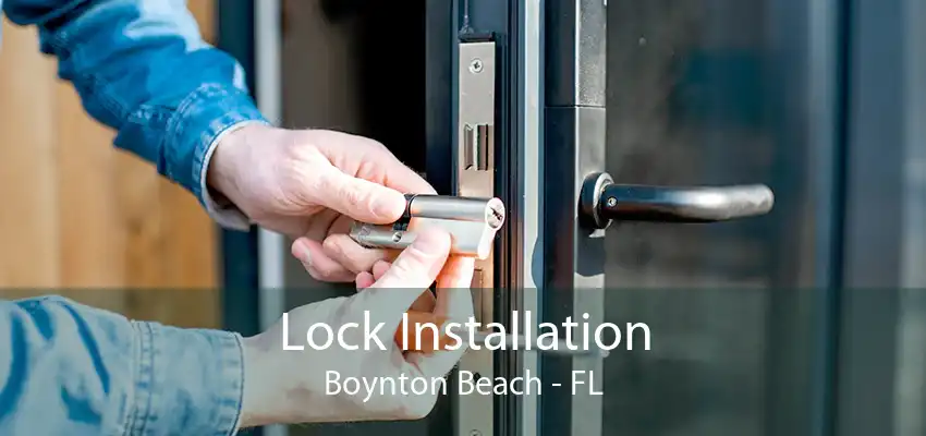 Lock Installation Boynton Beach - FL