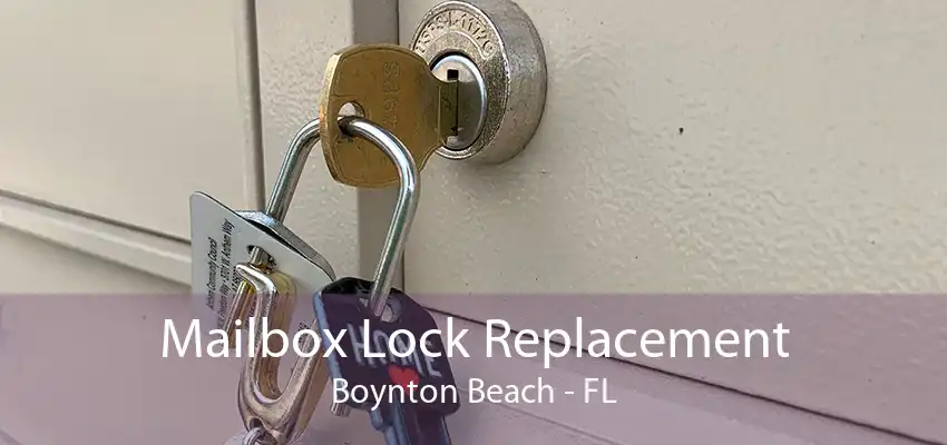 Mailbox Lock Replacement Boynton Beach - FL