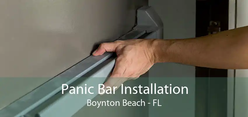 Panic Bar Installation Boynton Beach - FL