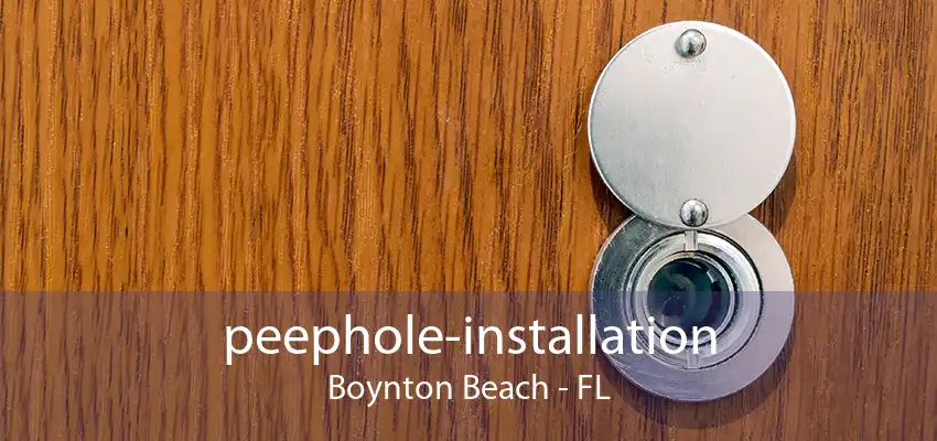 peephole-installation Boynton Beach - FL