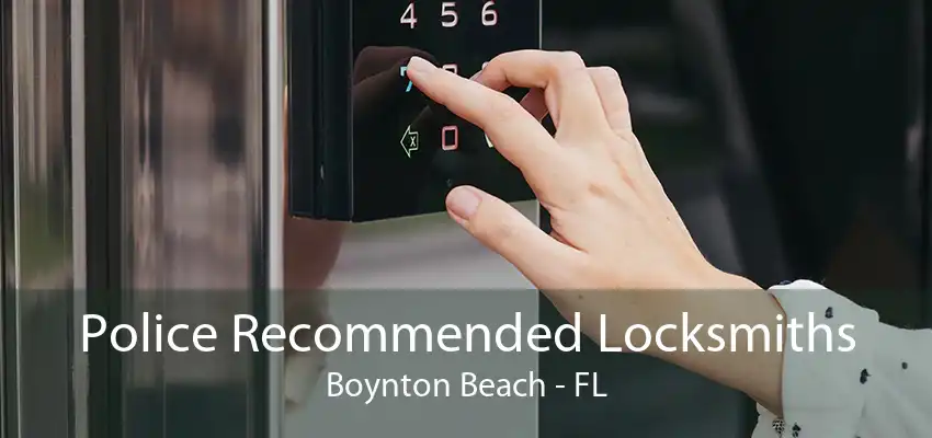 Police Recommended Locksmiths Boynton Beach - FL