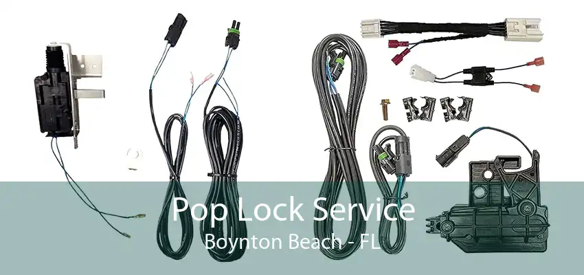 Pop Lock Service Boynton Beach - FL