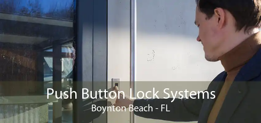 Push Button Lock Systems Boynton Beach - FL