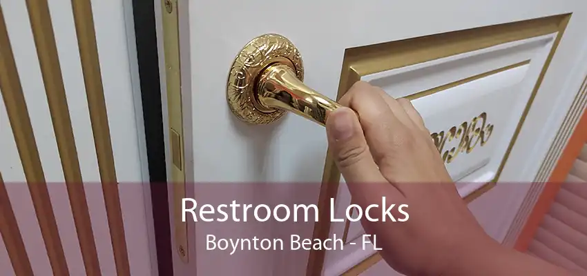 Restroom Locks Boynton Beach - FL