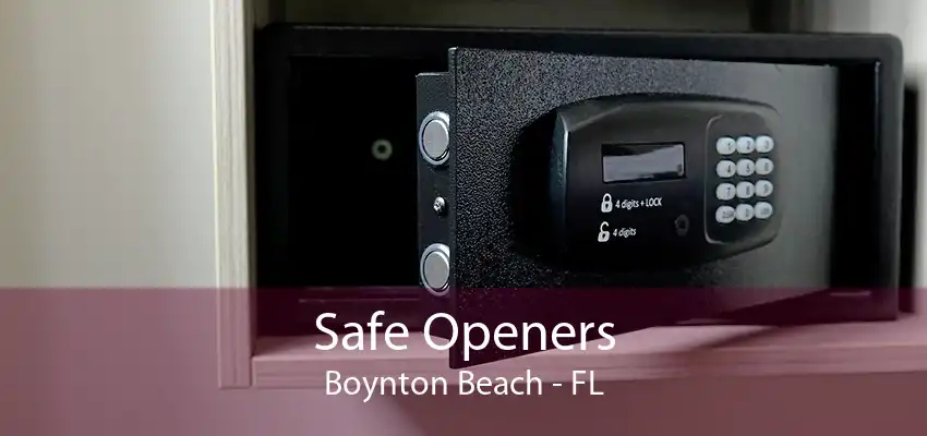 Safe Openers Boynton Beach - FL