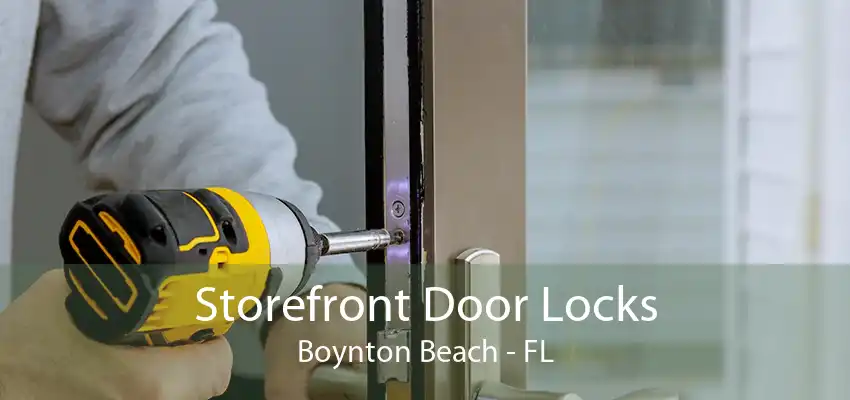 Storefront Door Locks Boynton Beach - FL