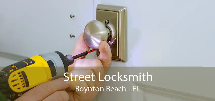 Street Locksmith Boynton Beach - FL